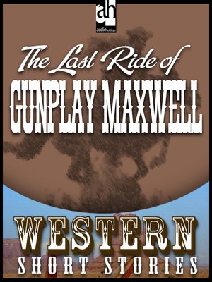 cover image of Last Ride of Gunplay Maxwell